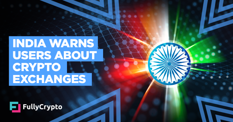 India Issues Public Warnings Over Nine Crypto Exchanges