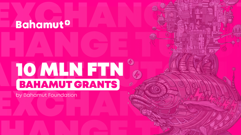 Bahamut Foundation introduces Bahamut Grants program with a 10 mln $FTN fund.