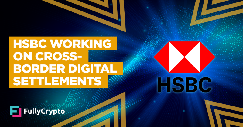 HSBC Hong Kong Working on Cross-border Digital Settlements