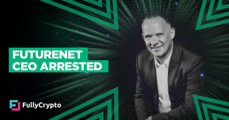 Futurenet CEO Arrested for Running Fraudulent Crypto Scheme