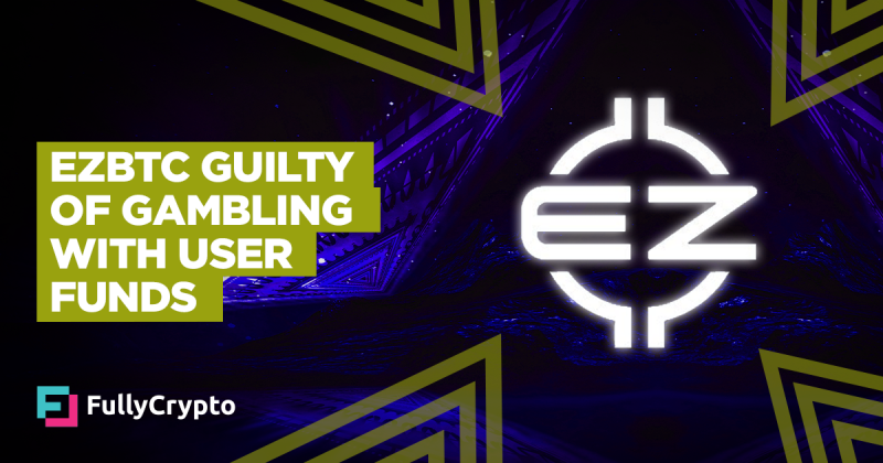 ezBtc Guilty of Gambling With User Funds