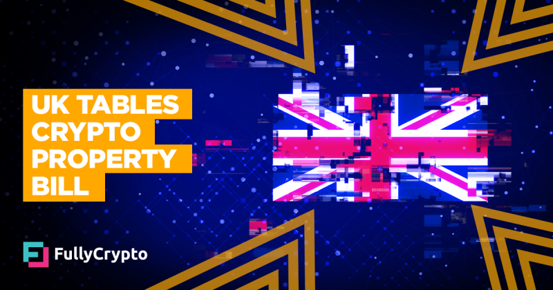 UK Tables Crypto Property Bill