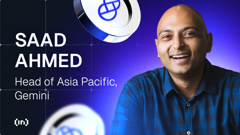 Gemini’s APAC Chief Saad Ahmed Talks Crypto Trends, Regulation, and Global Expansion