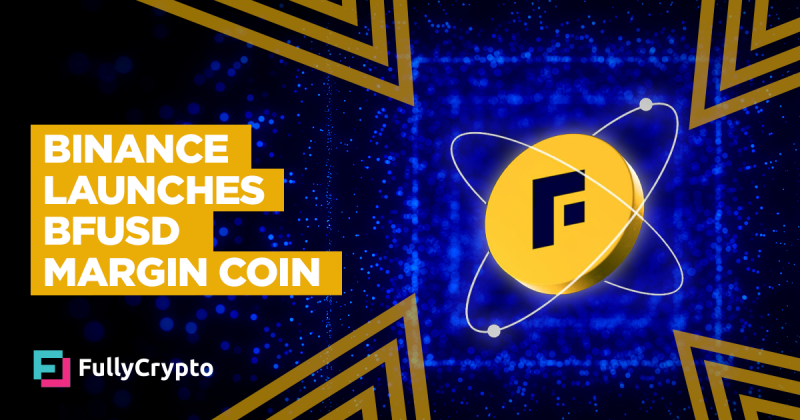 Binance Launches BFUSD Margin Coin