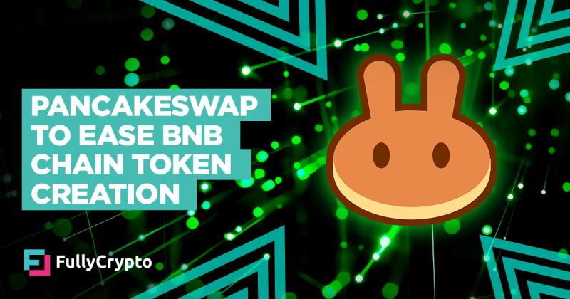 PancakeSwap to Ease BNB Chain Token Creation