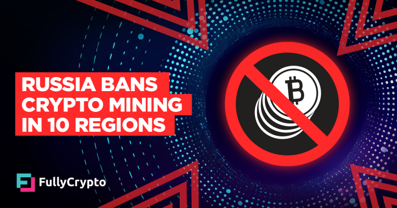 Russia Bans Crypto Mining in 10 Regions